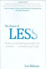 The Power of Less: The Fine Art of Limiting Yourself to the Essential...in Business and in Life