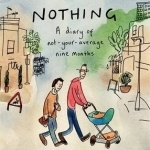 Probably Nothing: A diary of not-your-average nine months