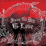 Fixin&#039; to Die by G Love