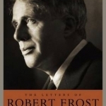 The Letters of Robert Frost, Volume Two