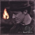 Say It by Kevin Joyce