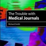 The Trouble with Medical Journals