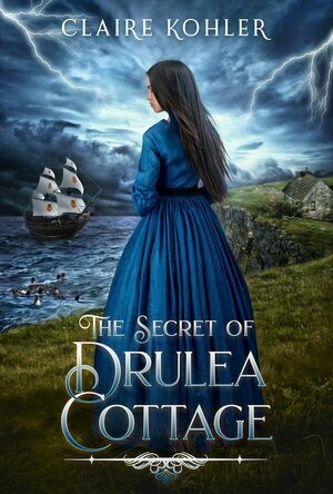 The Secret of Drulea Cottage (Betwixt the Sea and Shore #1)