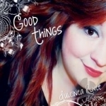 Good Things by Renee Dulcinea