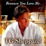 Because You Love Me by TG Sheppard