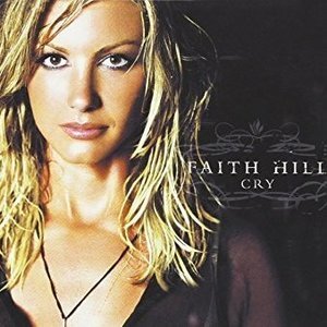 Cry by Faith Hill