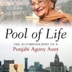 Pool of Life: The Autobiography of a Punjabi Agony Aunt