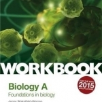 OCR AS/A Level Year 1 Biology A Workbook: Foundations in Biology: Foundations in Biology