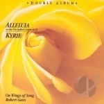 Alleluia to the Pachelbel Canon in D / Kyrie by Robert Gass &amp; On Wings of Song