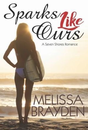 Sparks Like Ours (Seven Shores, #3)