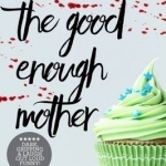 The Good-Enough Mother