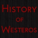 History of Westeros(Game of Thrones)OLD