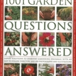 The Practical Illustrated Encyclopedia of 1001 Garden Questions Answered: Expert Solutions to Everyday Gardening Dilemmas, with an Easy-to-follow Directory and Over 850 Photographs and Illustrations