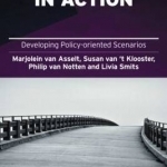 Foresight in Action: Developing Policy-Oriented Scenarios