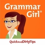 Grammar Girl Quick and Dirty Tips for Better Writing