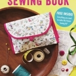 Sewing Book: Over 30 Exclusive Projects Made Simple