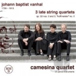 Johann Baptist Vanhal: 3 Late String Quartets by Camesina Quartet / Vanhal