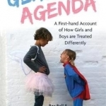 The Gender Agenda: A First-Hand Account of How Girls and Boys are Treated Differently