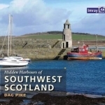 Hidden Harbours of Southwest Scotland