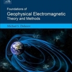 Foundations of Geophysical Electromagnetic Theory and Methods