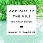 God Dies by the Nile and Other Novels: God Dies by the Nile, Searching, the Circling Song