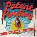 Riot Hearts Rebellion by Patent Pending