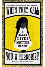 When They Call You a Terrorist: A Black Lives Matter Memoir 