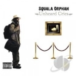 Unheard Cries by Squala Orphan