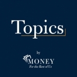Topics by Money For the Rest of Us