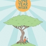 One Year Wiser: A Graphic Guide to Mindful Living