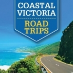 Lonely Planet Coastal Victoria Road Trips