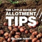 The Little Book of Allotment Tips
