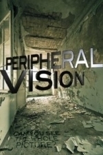 Peripheral Vision (2010)