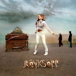 The Understanding  by Royksopp