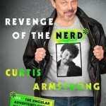 Revenge of the Nerd: Or . . . the Singular Adventures of the Man Who Would Be Booger