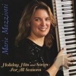 Holiday Hits &amp; Songs for All Seasons by Marie Mazziotti