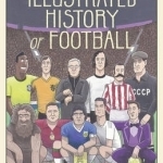 The Illustrated History of Football