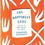 The Happiness Code: Ten Keys to Being the Best You Can be