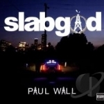 Slab God by Paul Wall