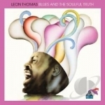 Blues and the Soulful Truth by Leon Thomas