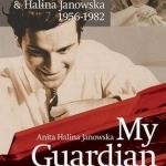 My Guardian Demon: Letters of Andre Tchaikowsky and Halina Janowska 1956-1982