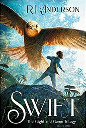 Swift (The Flight and Flame Trilogy, #1)