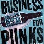 Business for Punks: Break All the Rules - the Brewdog Way
