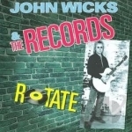Rotate by John Wicks And The Records / Records / John Wicks