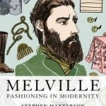 Melville: Fashioning in Modernity