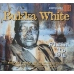 Fixin&#039; to Die by Bukka White