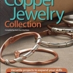 Copper Jewelry Collection: Versatile Projects to Expand Your Skills