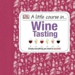 A Little Course in Wine Tasting
