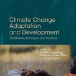 Climate Change Adaptation and Development: Transforming Paradigms and Practices