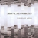 Bodies and Minds by Great Lake Swimmers
